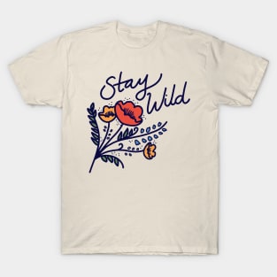 Stay wild flowers T-Shirt